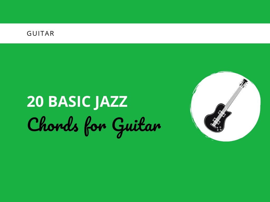  Basic Jazz Chords for Guitar