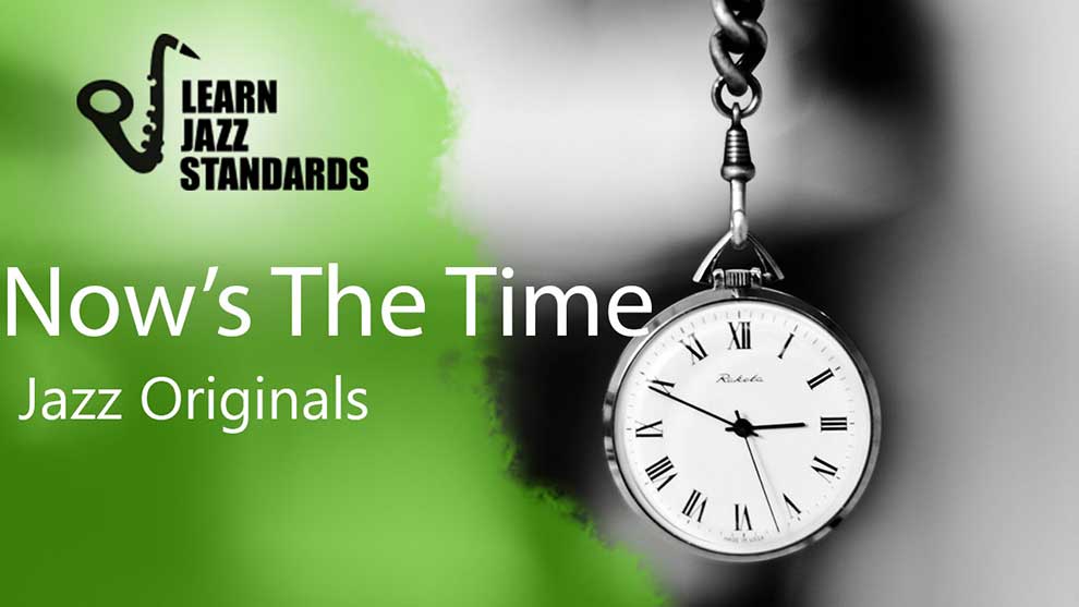 Now's The Time - Learn Jazz Standards
