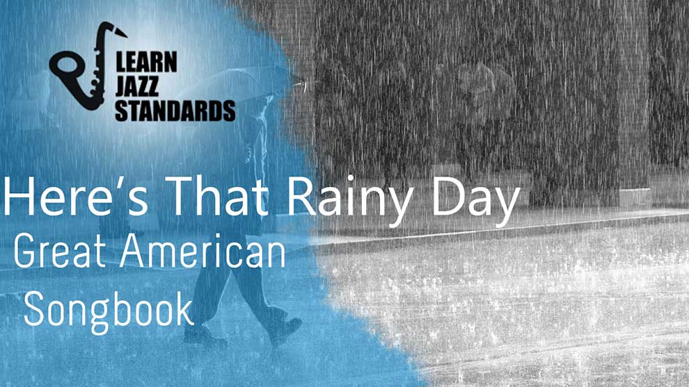 Here's That Rainy Day - Learn Jazz Standards