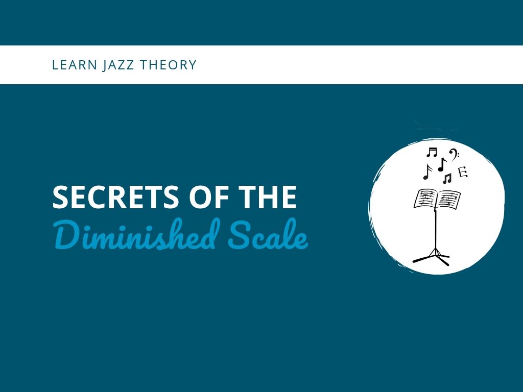 Secrets of the Diminished Scale