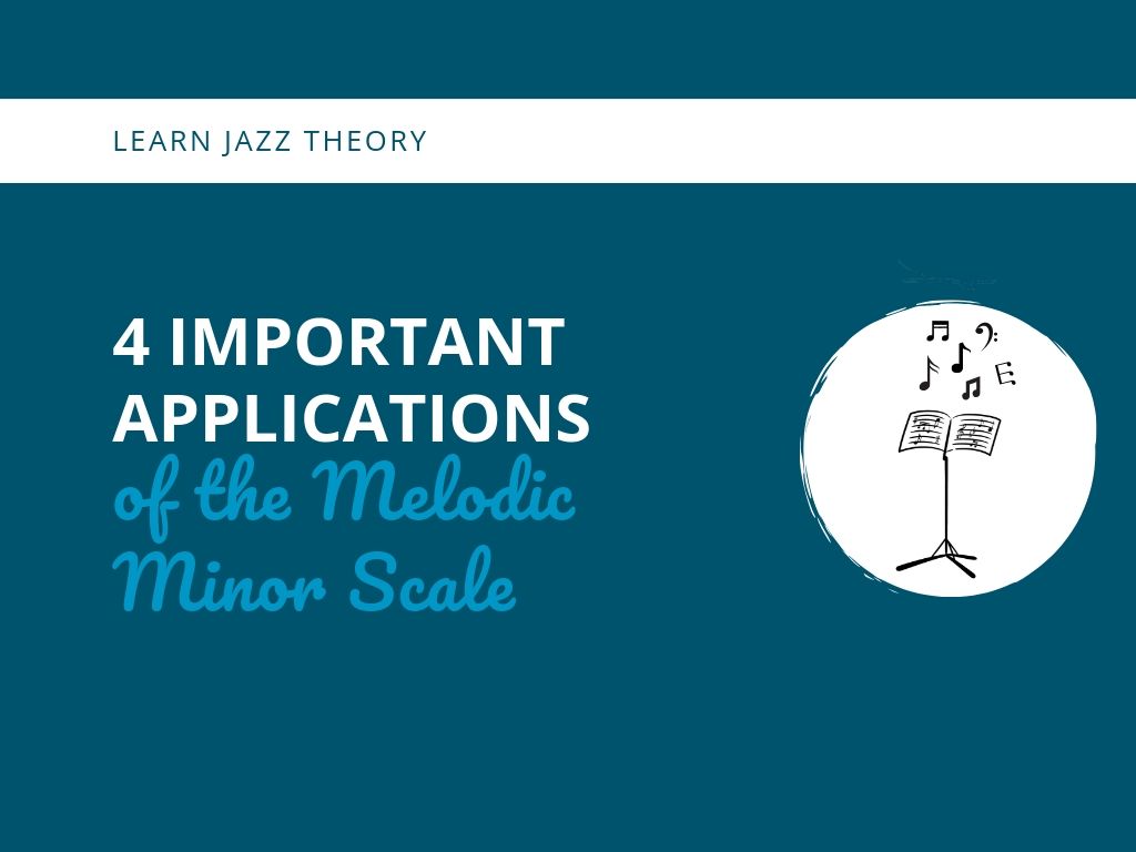  Important Applications of the Melodic Minor Scale