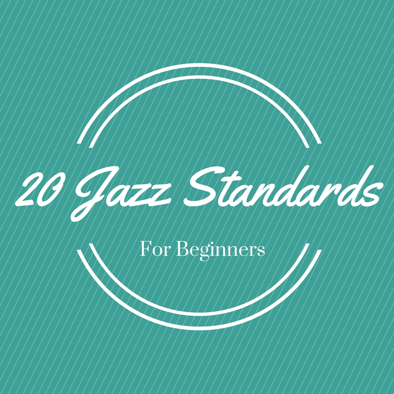 20 Jazz Standards Post - Learn Jazz Standards