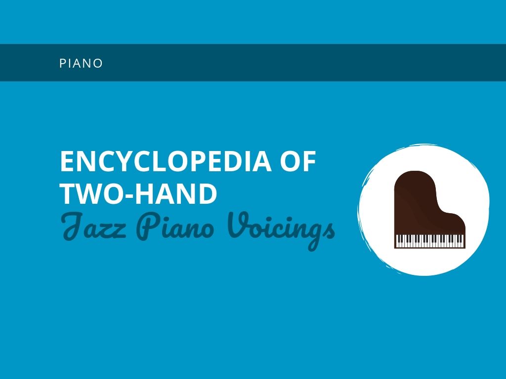 Encyclopedia of Two Hand Jazz Piano Voicings