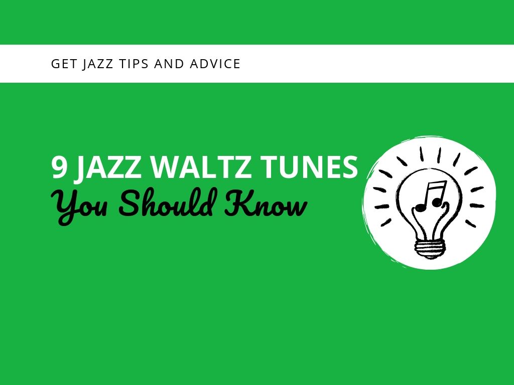  Jazz Waltz Tunes You Should Know