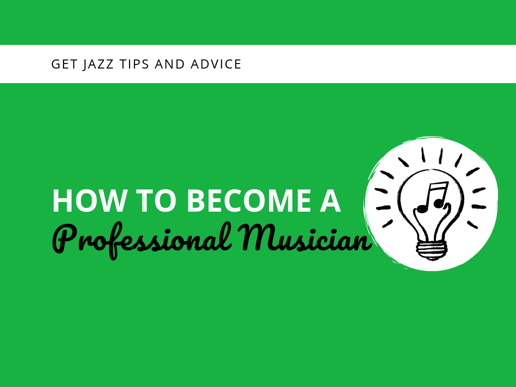 How to Become a Professional Musician