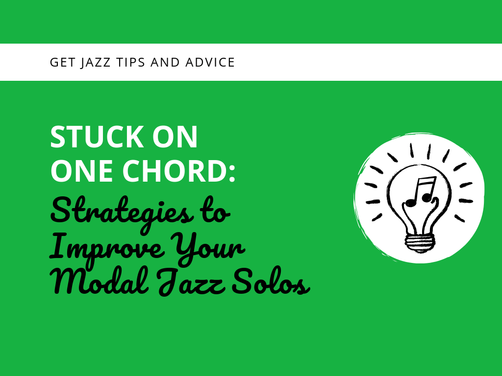 Stuck On One Chord Strategies to Improve Your Modal Jazz Solos
