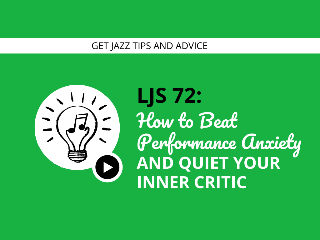 How to Beat Performance Anxiety and Quiet Your Inner Critic