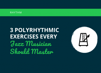  Polyrhythmic Exercises Every Jazz Musician Should Master