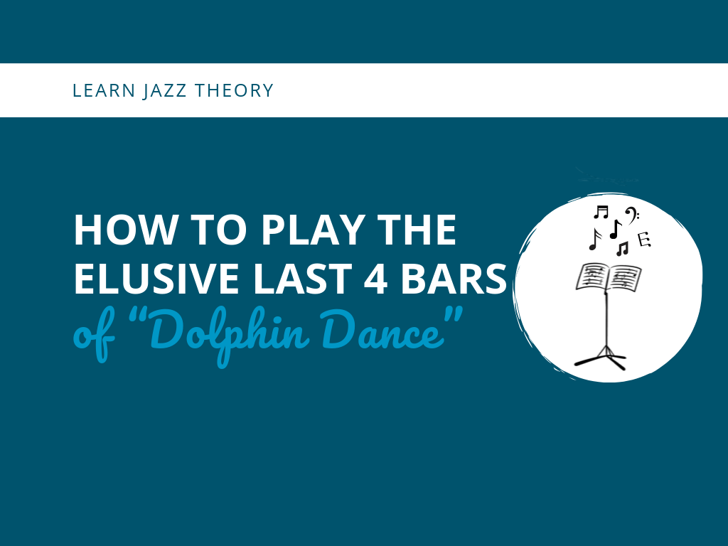 How to Play the Elusive Last  Bars of “Dolphin Dance”