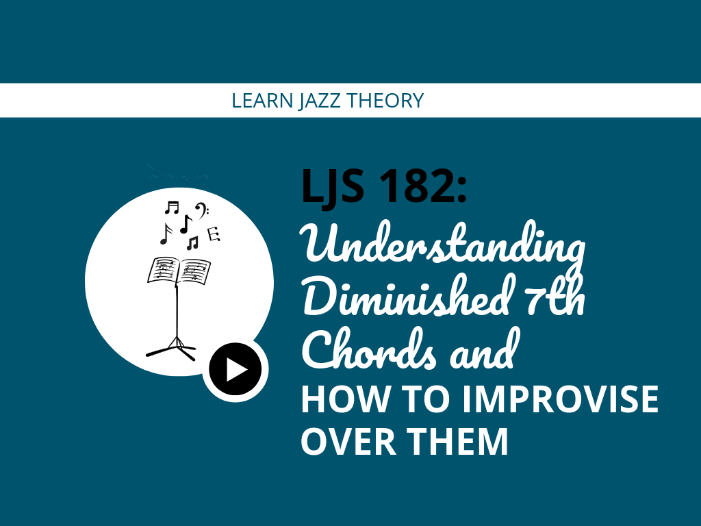 Understanding Diminished 7th Chords and How to Improvise Over Them (feat. Adam Levy)