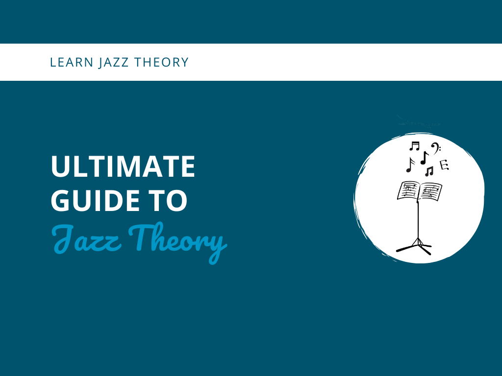 Ultimate Guide to Jazz Theory