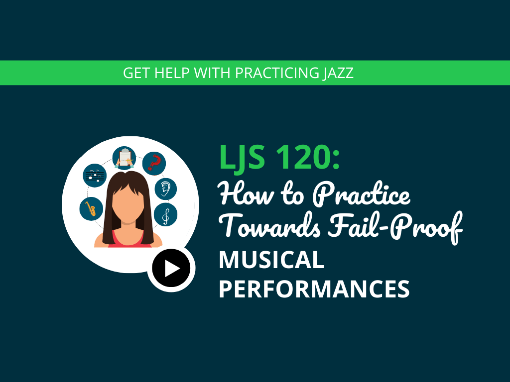 How to Practice Towards Fail-Proof Musical Performances