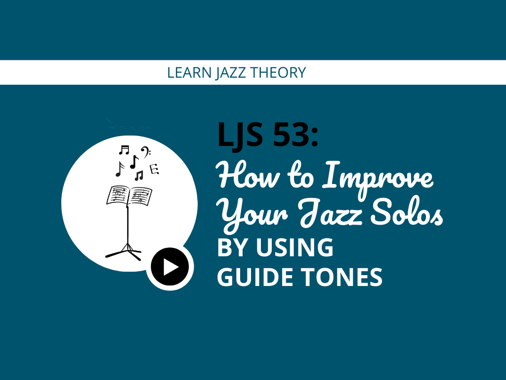 How to Improve Your Jazz Solos By Using Guide Tones