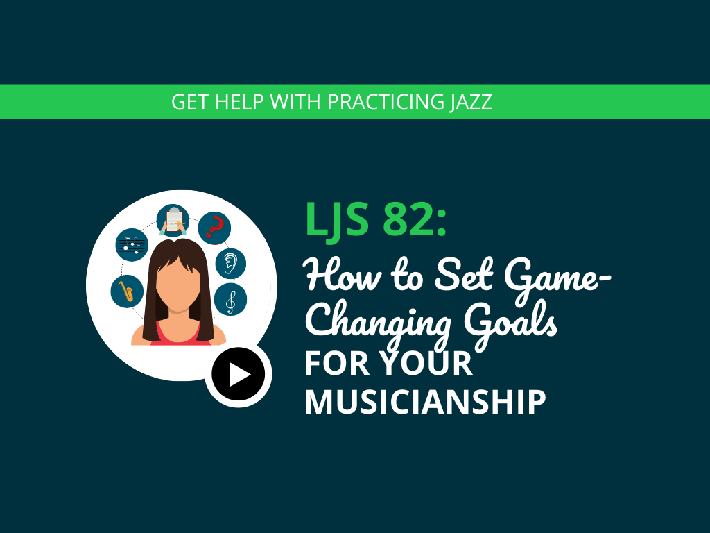 How to Set Game-Changing Goals for Your Musicianship