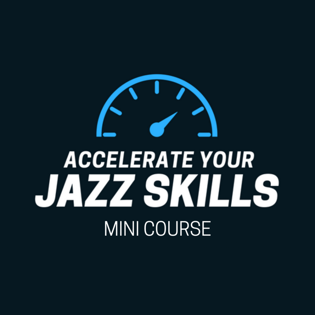 Accelerate Your Jazz Skills Mini Course