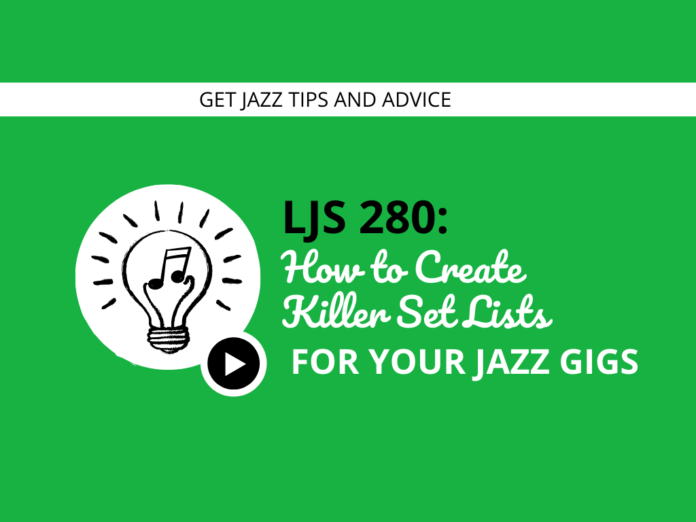 How to Create Killer Set Lists for Your Jazz Gigs