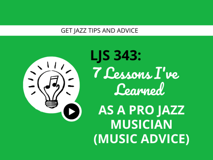  Lessons Ive Learned as a Pro Jazz Musician Music Advice