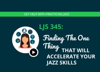 Finding The ONE Thing That Will Accelerate Your Jazz Skills