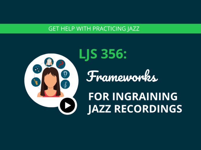 Frameworks for Ingraining Jazz Recordings