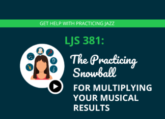 LJS 381 The Practicing Snowball for Multiplying Your Musical Results