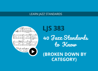 LJS 383 40 Jazz Standards to Know (Broken Down by Category)