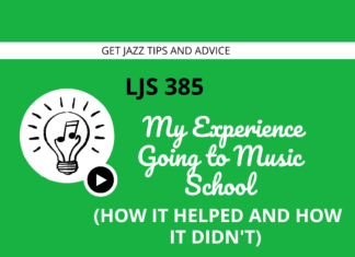 LJS 385 My Experience Going to Music School (How it Helped and How It Didn't)