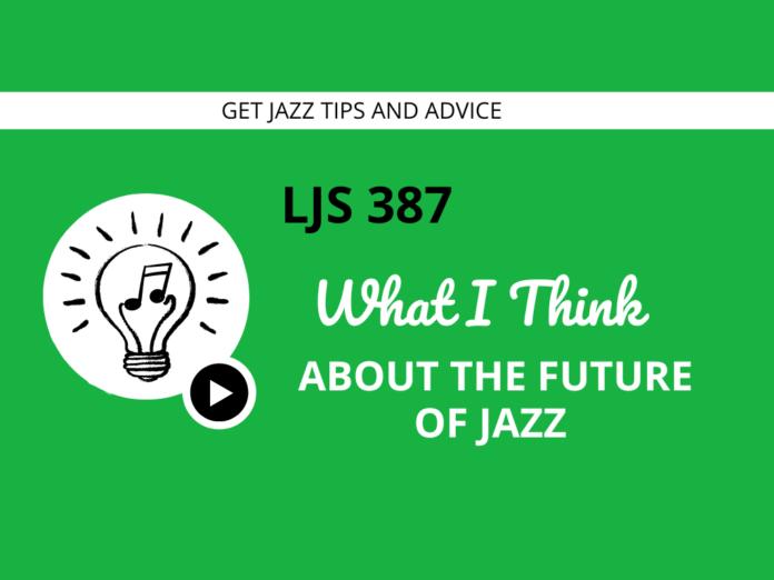 What I Think About the Future of Jazz
