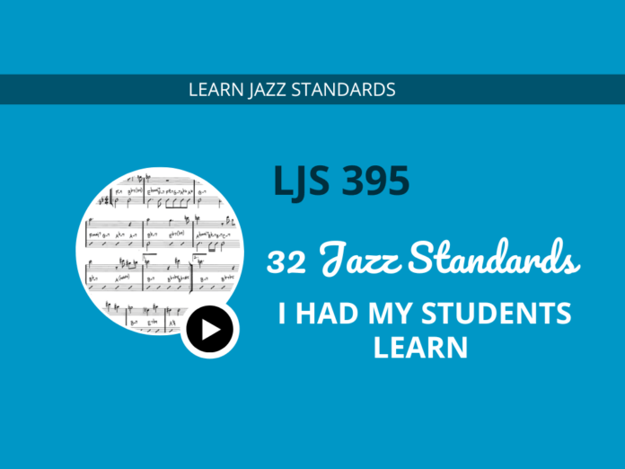  Jazz Standards I Had My Students Learn
