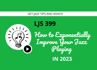 How To Exponentially Improve Your Jazz Playing in 2023