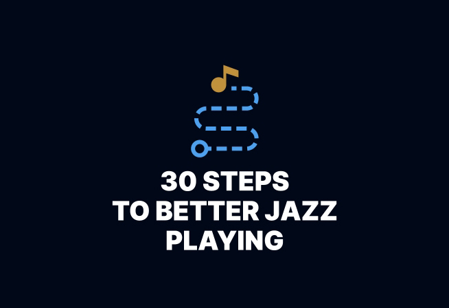 30 Steps to Better Jazz Playing