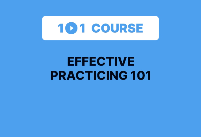 Effective Practicing 101