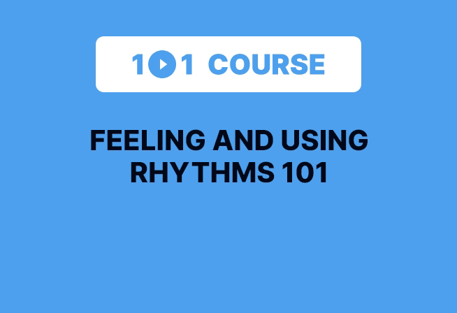 Feeling And Using Rhythms 101