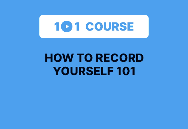 How to Record Yourself 101